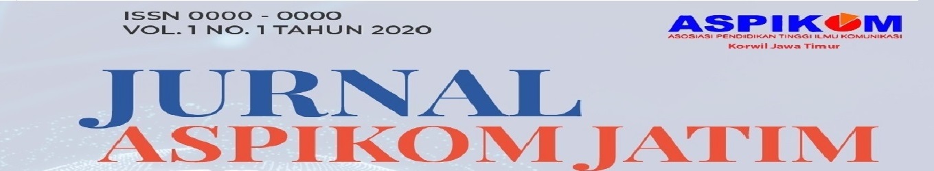 Journal of East Java Aspikom published by the Association of Higher Education Communication Studies (ASPIKOM) Coordinator of the East Java Chapter